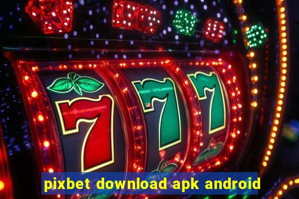 pixbet download apk android